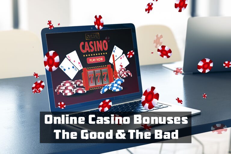 Online Casino Bonuses: The Good, The Bad & The Ugly