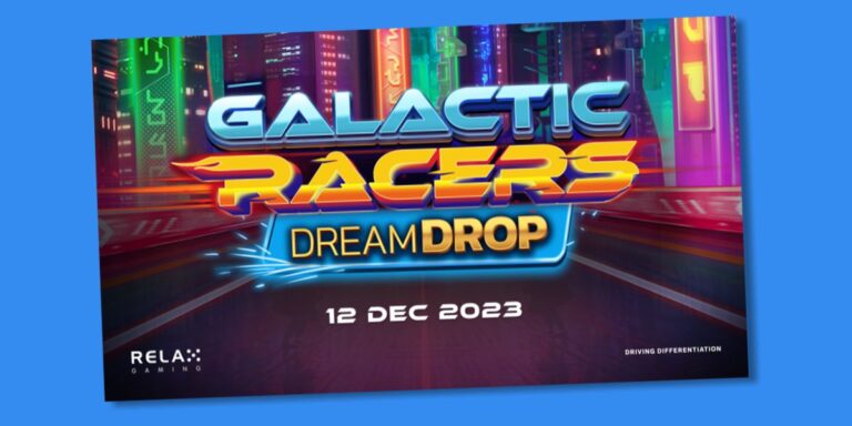 Get Ready for Racing Excitement with Relax Gaming’s New Galactic Racers Dream Drop Release